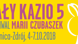 Cały Kazio V - Festiwal Marii Czubaszek Kliknięcie w obrazek spowoduje wyświetlenie jego powiększenia
