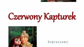 Czerwony Kapturek - spektakl dla najmłodszych Kliknięcie w obrazek spowoduje wyświetlenie jego powiększenia